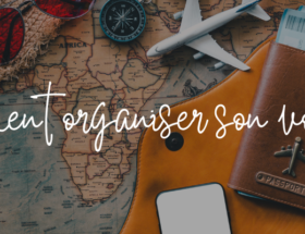 Comment organiser son voyage
